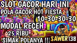 Hot Fiesta Slot Gacor Jarang Yg Tau Uang Nya Apa